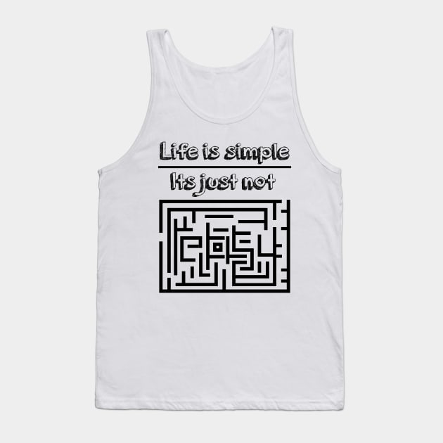 Life is Simple Tank Top by worshiptee